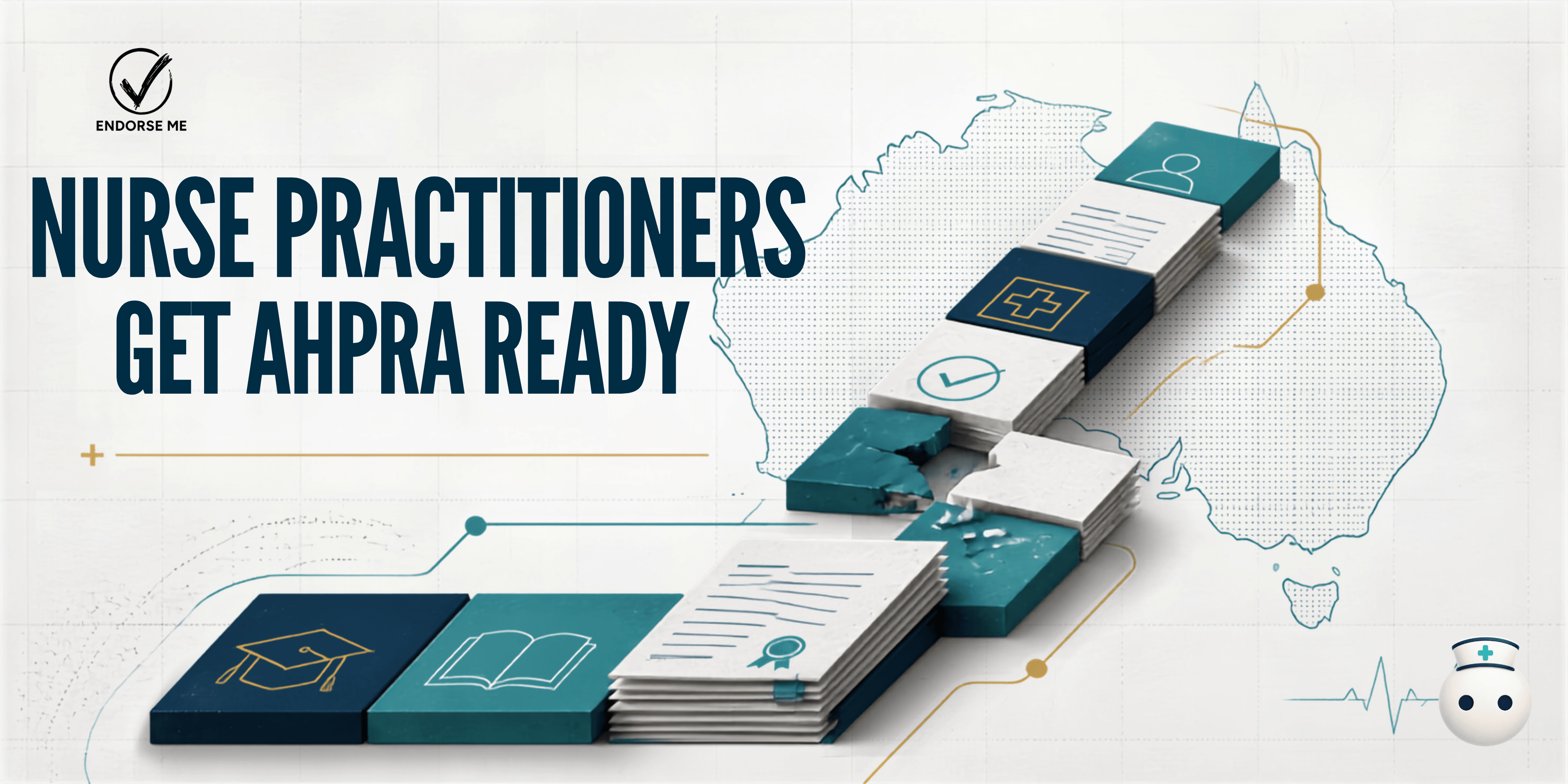 Nurse Practitioners Get Ahpra Ready — qualification, study and evidence documents laid out as stepping stones across a map of Australia